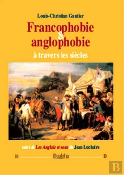 Bertrand.pt - Francophobie & Anglophobie À Travers Les Siècles
