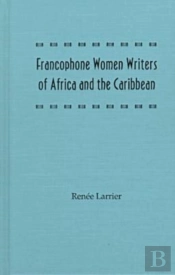 Francophone Women Writers Of Africa And The Caribbean