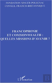 Francophonie Et Commonwealth : Quelles Missions D'Avenir ?