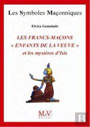 Francs-Macons Enfants De La Veuve Et Les Mysteres D'Isis N 50