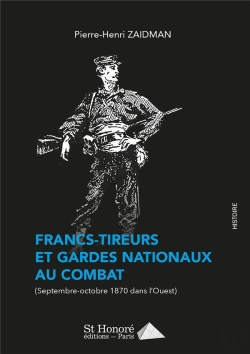 Bertrand.pt - Francs-Tireurs Et Gardes Nationaux Au Combat Septembre-Octobre 1870 Dans L Ouest