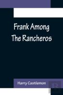 Frank Among The Rancheros