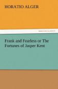 Frank And Fearless Or The Fortunes Of Jasper Kent