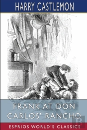Frank At Don Carlos' Rancho (Esprios Classics)