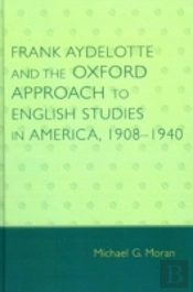 Frank Aydelotte And The Oxford Approach To English Studies In America