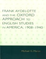 Frank Aydelotte And The Oxford Approach To English Studies In America