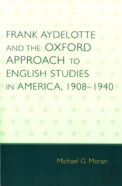 Frank Aydelotte And The Oxford Approach To English Studies In America