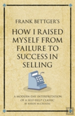 Bertrand.pt - Frank Bettger'S How I Raised Myself From Failure To Success