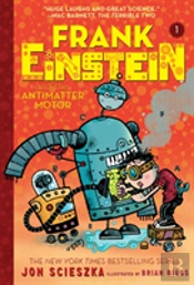 Frank Einstein And The Antimatter Motor