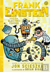 Frank Einstein And The Electro-Finger (Frank Einstein Series #2)