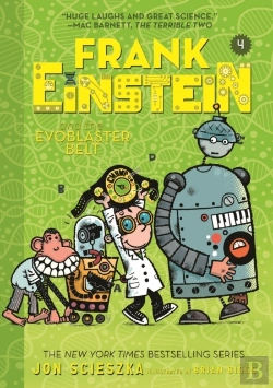 Bertrand.pt - Frank Einstein And The Evoblaster Belt (Frank Einstein Series #4)