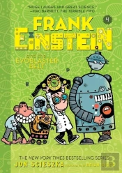 Frank Einstein And The Evoblaster Belt (Frank Einstein Series #4)
