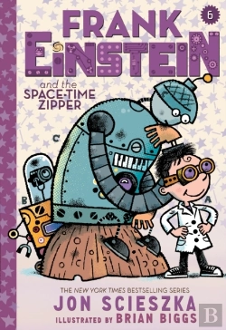 Bertrand.pt - Frank Einstein And The Space-Time Zipper (Frank Einstein Series #6)
