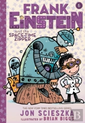 Frank Einstein And The Space-Time Zipper (Frank Einstein Series #6)