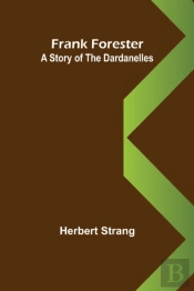Frank Forester A Story Of The Dardanelles