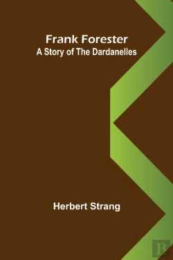 Bertrand.pt - Frank Forester A Story Of The Dardanelles