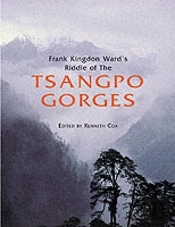 Frank Kingdon Ward'S Riddle Of The Tsangpo Gorges