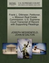 Frank L. Dittmeier, Petitioner, V. Missouri Real Estate Commission. U.S. Supreme Court Transcript Of Record With Supporting Pleadings