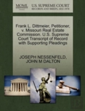 Frank L. Dittmeier, Petitioner, V. Missouri Real Estate Commission. U.S. Supreme Court Transcript Of Record With Supporting Pleadings