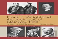Frank L. Wright And The Architects Of Steinway Hall