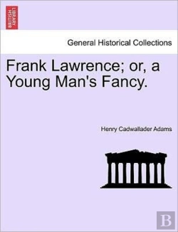 Bertrand.pt - Frank Lawrence; Or, A Young Man'S Fancy.