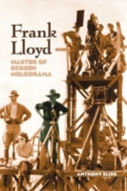 Bertrand.pt - Frank Lloyd: Master Of Screen Melodrama