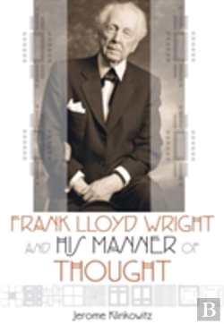 Bertrand.pt - Frank Lloyd Wright And His Manner Of Thought