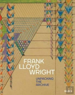 Bertrand.pt - Frank Lloyd Wright Unpacking The Archive /Anglais