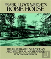 Frank Lloyd Wright'S Robie House