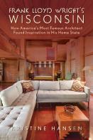 Frank Lloyd Wright'S Wisconsin
