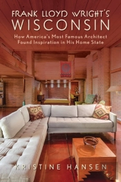 Frank Lloyd Wright'S Wisconsin