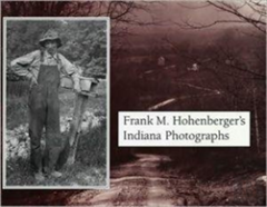 Frank M. Hohenberger'S Indiana Photographs
