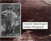 Frank M. Hohenberger'S Indiana Photographs