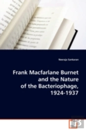 Frank Macfarlane Burnet And The Nature Of The Bacteriophage, 1924-1937