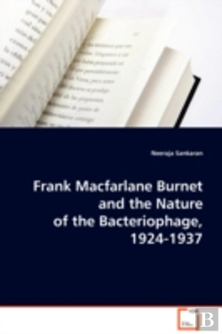 Bertrand.pt - Frank Macfarlane Burnet And The Nature Of The Bacteriophage, 1924-1937