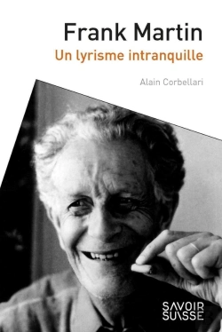 Bertrand.pt - Frank Martin : Un Lyrisme De L'Inquiétude