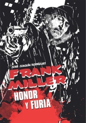 Frank Miller. Honor Y Furia