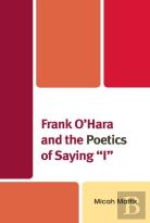 Frank O'Hara And The Poetics Of Saying 'I'