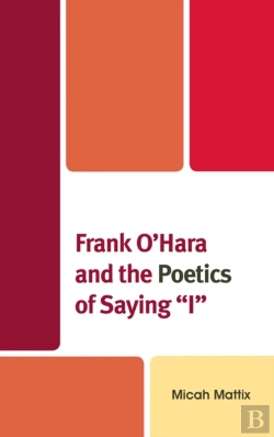 Bertrand.pt - Frank O'Hara And The Poetics Of Saying 'I'