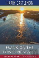 Frank On The Lower Mississippi (Esprios Classics)