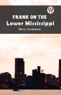 Frank On The Lower Mississippi