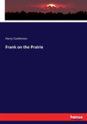 Frank On The Prairie