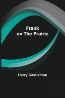 Frank On The Prairie