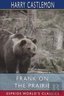 Frank On The Prairie (Esprios Classics)