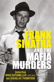 Frank Sinatra And The Mafia Murders