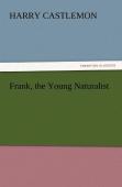 Frank, The Young Naturalist