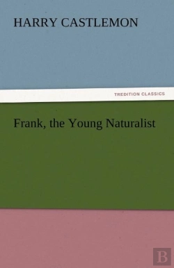 Bertrand.pt - Frank, The Young Naturalist