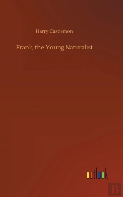 Bertrand.pt - Frank, The Young Naturalist
