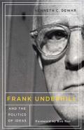 Frank Underhill And The Politics Of Ideas