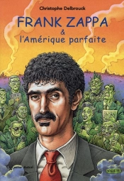 Frank Zappa Et L'Amérique Parfaite